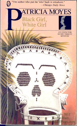 Imagen de archivo de Black Girl, White Girl (An Inspector Henry Tibbett Mystery) a la venta por SecondSale