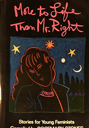 9780805011753: More to Life Than Mr. Right: Stories for Young Feminists
