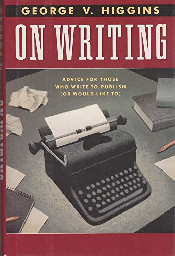 Imagen de archivo de On Writing: Advice for Those Who Write to Publish (Or Would Like to) a la venta por Books of the Smoky Mountains