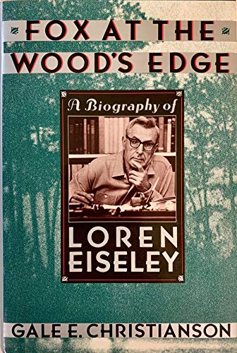 Imagen de archivo de Fox at the Wood's Edge: A Biography of Loren Eiseley a la venta por Decluttr