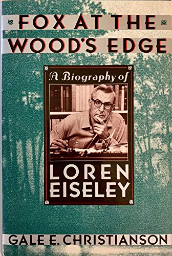 Stock image for Fox at the Wood's Edge: A Biography of Loren Eiseley for sale by Decluttr