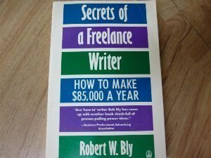 9780805011920: Secrets of a Freelance Writer: How to Make $85,000 a Year
