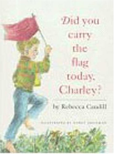 Imagen de archivo de Did You Carry the Flag Today, Charley? a la venta por SecondSale