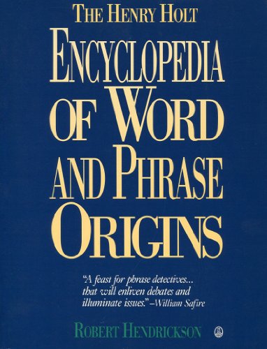 Imagen de archivo de The Henry Holt Encyclopedia of Word and Phrase Origins a la venta por Books of the Smoky Mountains