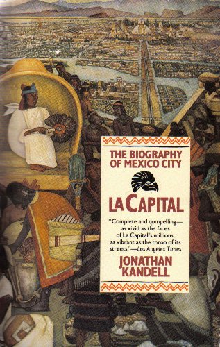 Imagen de archivo de La Capital: The Biography of Mexico City a la venta por HPB Inc.