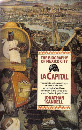 9780805012675: La Capital: The Biography of Mexico City