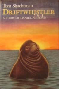 Driftwhistler: A Story of Daniel Au Fond (9780805012859) by Shachtman, Tom