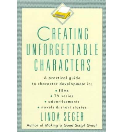 9780805012965: Creating Unforgettable Characters