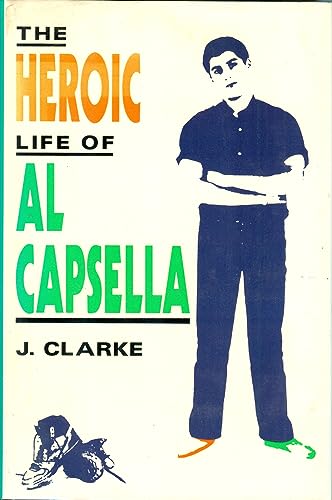 Stock image for The Heroic Life of Al Capsella for sale by Dailey Ranch Books