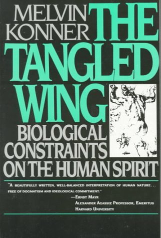 Imagen de archivo de The Tangled Wing: Biological Constraints on the Human Spirit a la venta por Open Books