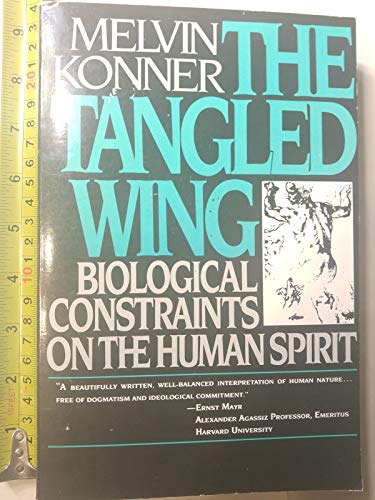 Stock image for The Tangled Wing: Biological Constraints on the Human Spirit for sale by Open Books