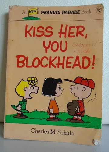 Stock image for Kiss Her, You Blockhead for sale by ThriftBooks-Dallas