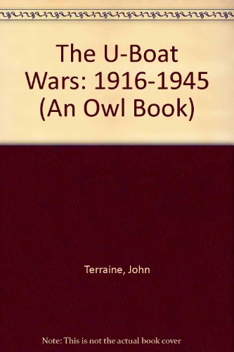 Imagen de archivo de The U-Boat Wars: 1916-1945 (An Owl Book) a la venta por Project HOME Books