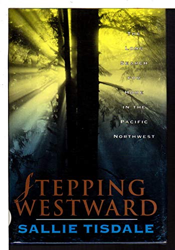 Stock image for Stepping Westward: The Long Search for Home in the Pacific Northwest for sale by Wonder Book