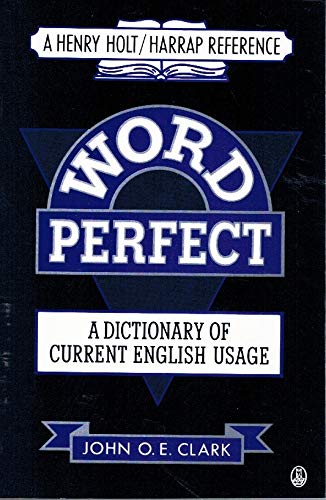 Beispielbild fr Word Perfect: A Dictionary of Current English Usage (Henry Holt/Harrap Reference) zum Verkauf von Wonder Book