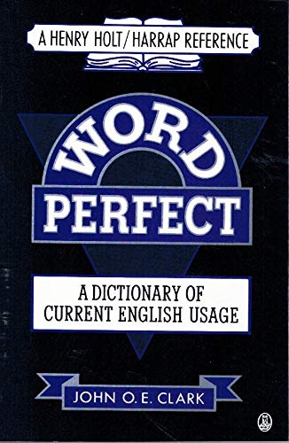 Imagen de archivo de Word Perfect: A Dictionary of Current English Usage (Henry Holt/Harrap Reference) a la venta por Wonder Book