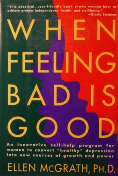 9780805014747: When Feeling Bad Is Good