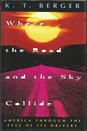 Imagen de archivo de Where the Road and the Sky Collide: America Through the Eyes of Its Drivers a la venta por BookHolders