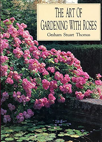Stock image for The Art of Gardening With Roses for sale by Goodwill