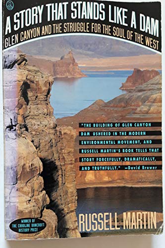 A Story That Stands Like a Dam: Glen Canyon and the Struggle for the Soul of the West