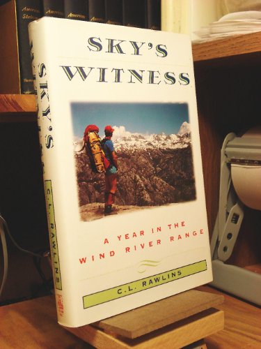 Stock image for Skys Witness: A Year in the Wind River Range for sale by KuleliBooks