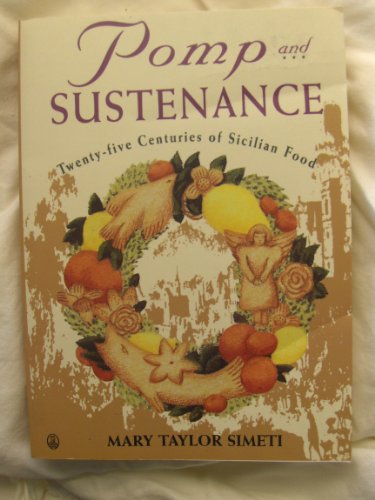 Stock image for Pomp and Sustenance: Twenty-Five Centuries of Sicilian Food for sale by Ergodebooks