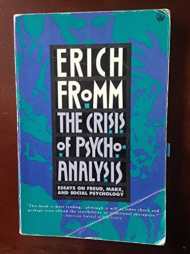 Crisis of Psychoanalysis: Essays on Freud, Marx, and Social Psychology (9780805016079) by Fromm, Erich