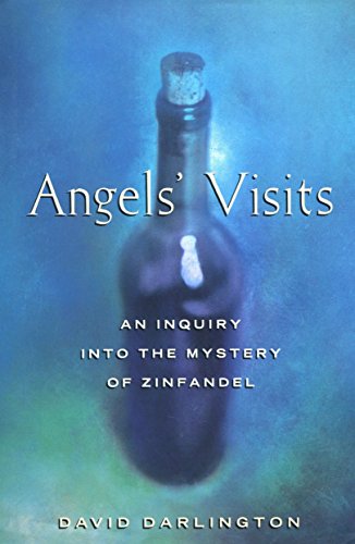 

Angels' Visits An Inquiry Into the Mystery of Zinfandel [signed] [first edition]