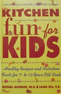 Stock image for Kitchen Fun for Kids: Healthy Recipes and Nutrition Facts for 7- To 12-Year-Old Cooks for sale by Wonder Book