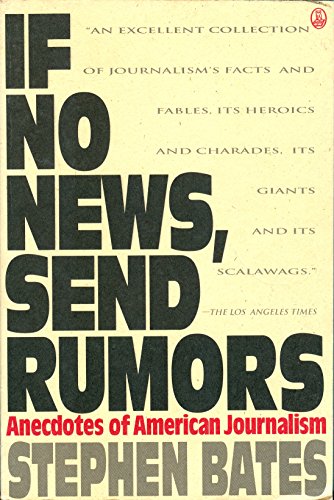 Beispielbild fr If No News, Send Rumors: Anecdotes of American Journalism zum Verkauf von Wonder Book