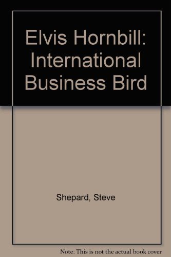 Stock image for Elvis Hornbill: International Business Bird for sale by HPB-Emerald