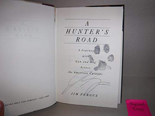 Beispielbild fr A Hunter's Road: A Journey With Gun and Dog Across the American Uplands zum Verkauf von Wonder Book