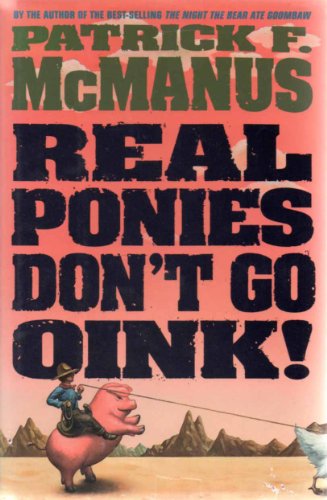 Beispielbild fr Real Ponies Don't Go Oink zum Verkauf von Jenson Books Inc