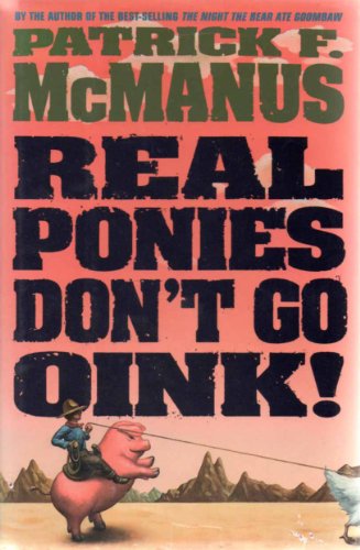 Imagen de archivo de Real Ponies Don't Go Oink a la venta por Jenson Books Inc