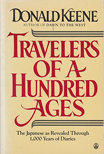 Beispielbild fr Travelers of a Hundred Ages : The Japanese As Revealed Through 1,000 Years of Diaries zum Verkauf von Better World Books