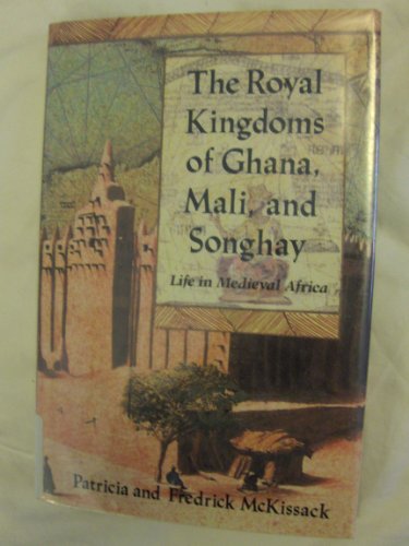 Stock image for The Royal Kingdoms of Ghana, Mali, and Songhay: Life in Medieval Africa for sale by KuleliBooks