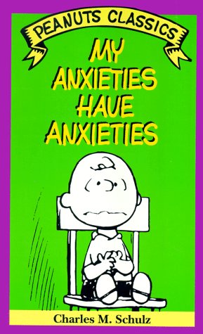 Beispielbild fr My Anxieties Have Anxieties (Peanuts Classics) zum Verkauf von WorldofBooks
