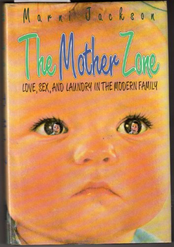Beispielbild fr The Mother Zone: Love, Sex, and Laundry in the Modern Family zum Verkauf von ThriftBooks-Atlanta