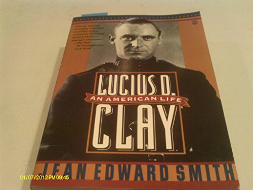 Stock image for Lucius D. Clay: An American Life for sale by Ergodebooks