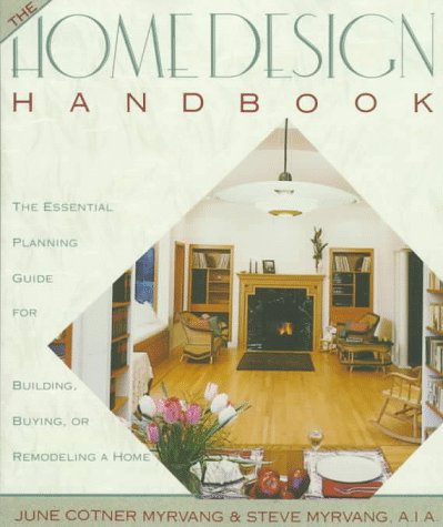 Stock image for The Home Design Handbook: The Essential Planning Guide for Building, Buying, or Remodeling a Home for sale by Orion Tech