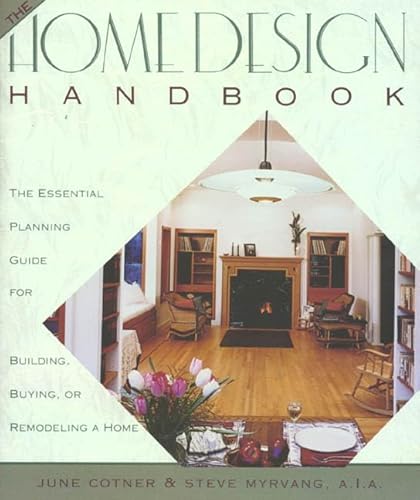 9780805018332: The Home Design Handbook: The Essential Planning Guide for Building, Buying, or Remodeling a Home