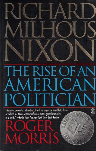 Imagen de archivo de Richard Milhous Nixon: The Rise of an American Politician a la venta por Your Online Bookstore