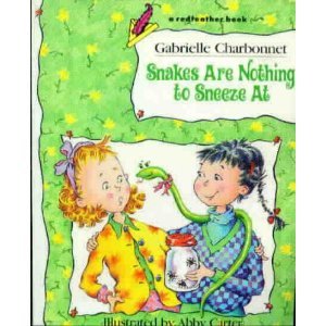 Snakes Are Nothing to Sneeze at (Redfeather Book) (9780805018424) by Charbonnet, Gabrielle; Carter, Abby