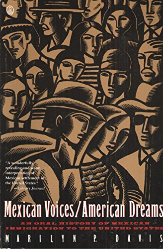 Mexican Voices American Dreams: An Oral History of Mexican Immigration to the United States (9780805018592) by Davis, Marilyn