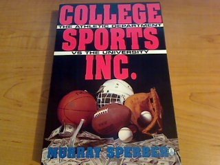 Imagen de archivo de College Sports Inc.: The Athletic Dept Vs. the University a la venta por The Book Cellar, LLC