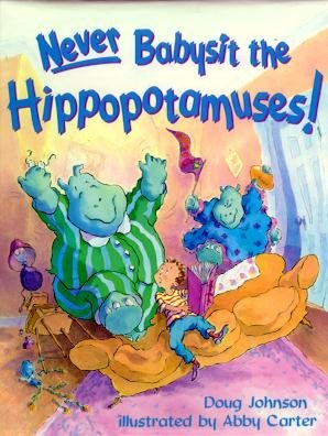 Imagen de archivo de Never Babysit the Hippopotamuses! a la venta por ThriftBooks-Dallas