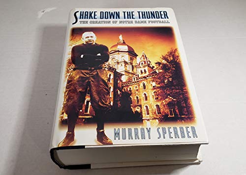 Stock image for Shake Down the Thunder: The Creation of Notre Dame Football for sale by Wonder Book