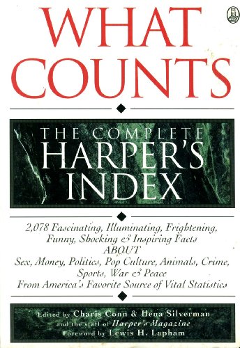 What Counts: The Complete Harpers Index (John Macrae Book) (9780805018950) by Conn, Charis; Silverman, Ilena