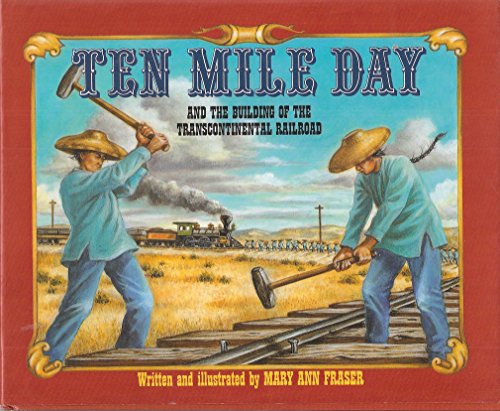 Stock image for Ten Mile Day and the Building of the Transcontinental Railroad for sale by Books of the Smoky Mountains