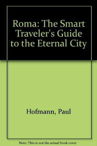 Stock image for Roma : The Smart Traveler's Guide to the Eternal City for sale by Better World Books Ltd